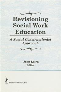 Revisioning Social Work Education