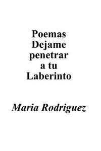 Poemas Dejame Penetrar A Tu Laberinto