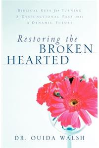 Restoring the Broken Hearted