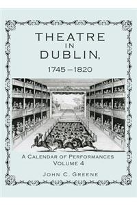 Theatre in Dublin, 1745-1820: A Calendar of Performances