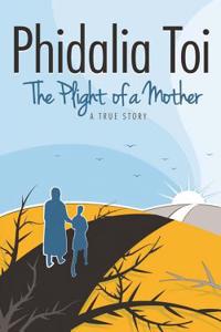 The Plight of a Mother: A True Story