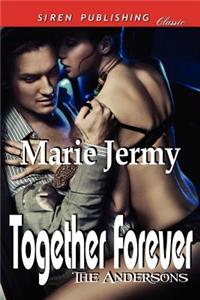 Together Forever [The Andersons 1] (Siren Publishing Classic)