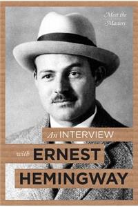 Interview with Ernest Hemingway