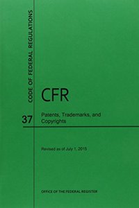 Code of Federal Regulations Title 37, Patents, Trademarks and Copyrights, 2015