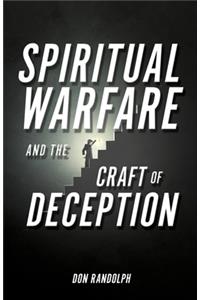 Spiritual Warfare and The Craft of Deception