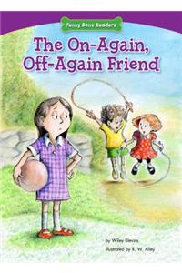 The On-Again, Off-Again Friend