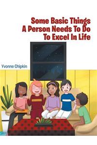 Some Basic Things A Person Needs To Do To Excel In Life