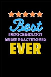 Best Endocrinology Nurse Practitioner Evers Notebook - Endocrinology Nurse Practitioner Funny Gift