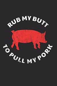 Rub My Butt To Pull My Pork