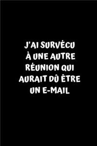 J'ai survécu à une autre réunion qui aurait dû être un e-mail