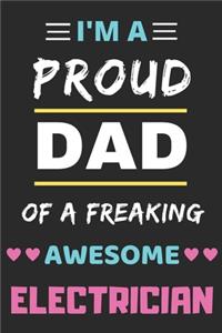 I'm A Proud Dad Of A Freaking Awesome Electrician
