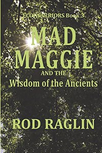 Mad Maggie and the Wisdom of the Ancients
