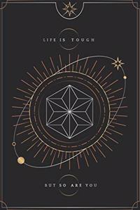 Astrological Geometric Tarot Journal Life is touch but so are you