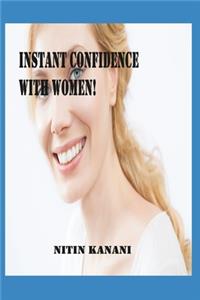 Instant Confidence With Women!