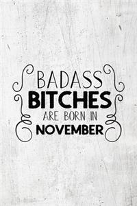 Badass Bitches Are Born In November