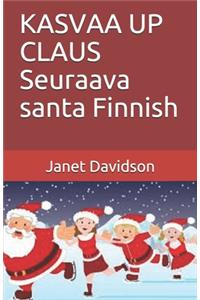 KASVAA UP CLAUS Seuraava santa Finnish