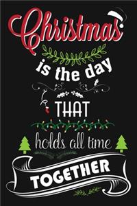 Christmas is The Day That Holds All Time Together