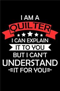 I am a Quilter I Can Explain It to you but i can't understand