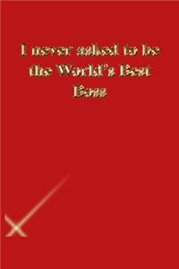 I never asked to be the World's Best Boss