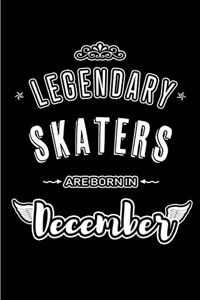 Legendary Skaters are born in December