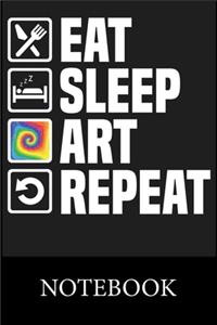 Eat Sleep Art Repeat Notebook
