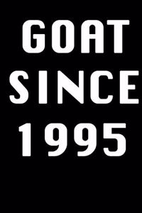 GOAT SINCE 1995 Notebook Birthday Gift