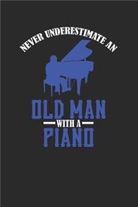 Never Underestimate An Old Man With A Piano
