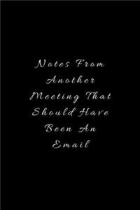 Notes From Another Meeting That Should Have Been An Email
