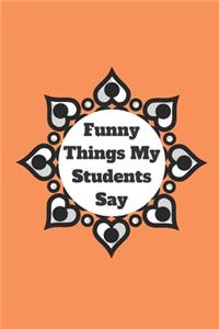 Funny Things My Students Say