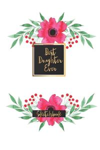 Best Daughter Ever Sketchbook