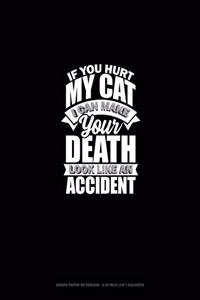 If You Hurt My Cat I Can Make Your Death Look Like An Accident