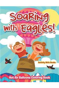Soaring with Eagles! Hot Air Balloons Coloring Book