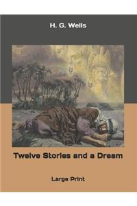 Twelve Stories and a Dream