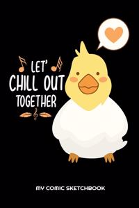 Let's Chill Out Together My Comic Sketchbook