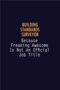 Building Standards Surveyor Because Freaking Awesome is not An Official Job Title