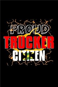 Proud trucker citizen: Notebook - Journal - Diary - 110 Lined pages - 6 x 9 in - 15.24 x 22.86 cm - Doodle Book - Funny Great Gift