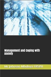 Management and Coping with Anxiety