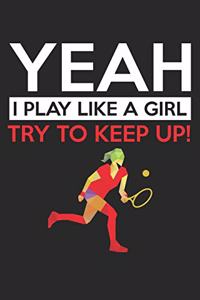 Yeah - I play like a girl - try to keep up!