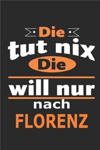 Die tut nix Die will nur nach Florenz
