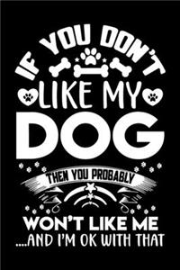 If you don't like my dog I'm ok with that