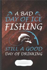 A Bad Day of Ice Fishing Still a Good Day of Drinking