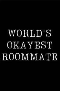 Worlds Okayest Roommate