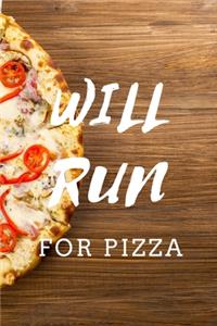 Will Run For Pizza