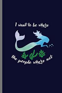 I want to be where