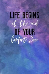 Life Begins At The End Of Your Comfort Zone