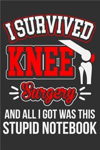 I Survived Knee Surgery And All I Got Was This Stupid Notebook