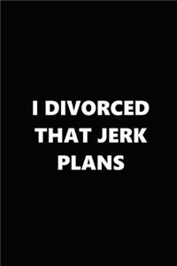 2020 Weekly Plans Funny Theme Divorced Jerk Plans Black White 134 Pages