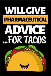Will Give Pharmaceutical Advice... For Tacos