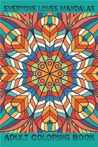Everyone Loves Mandalas Adult Coloring Book