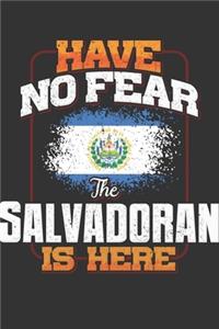 Have No Fear The Salvadoran Is Here